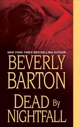Dead by nightfall / Beverly Barton.