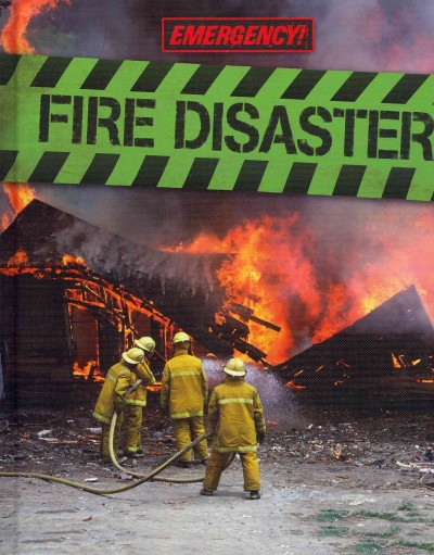 Fire disaster / Chris Oxlade.