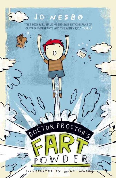 Doctor Proctor's fart powder. Jo Nesbo ; illustrated by Mike Lowery.