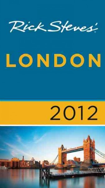 Rick Steves' London 2012 / Rick Steves & Gene Openshaw.
