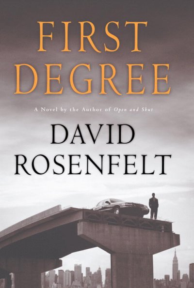 First degree / David Rosenfelt.
