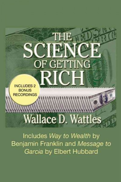 The science of getting rich [electronic resource] / Wallace D. Wattles.