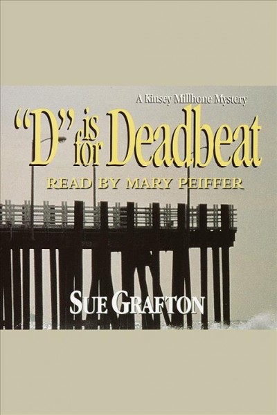 "D" is for deadbeat [electronic resource] / Sue Grafton.