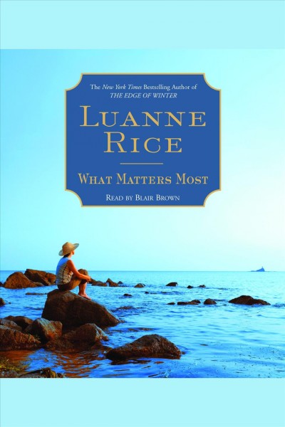 What matters most [electronic resource] / Luanne Rice.