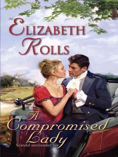 A compromised lady [electronic resource] / Elizabeth Rolls.