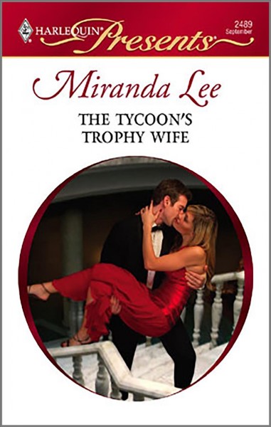 The tycoon's trophy wife [electronic resource] / Miranda Lee.