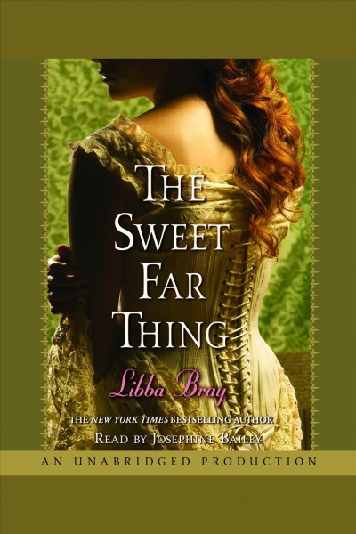 The sweet far thing [electronic resource] / Libba Bray.