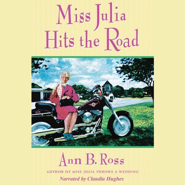 Miss Julia hits the road [electronic resource] / Ann B. Ross.