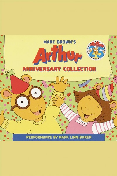 Marc Brown's Arthur anniversary collection [electronic resource] / Marc Brown.