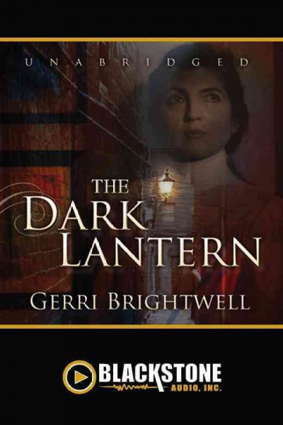 The dark lantern [electronic resource] : [a novel] / Gerri Brightwell.