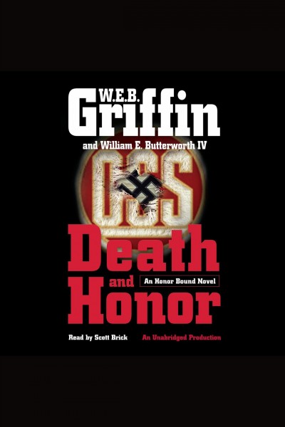 Death and honor [electronic resource] / W.E.B. Griffin and William E. Butterworth.