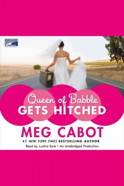 Queen of babble gets hitched [electronic resource] / Meg Cabot.
