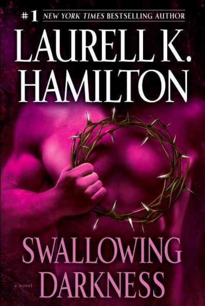 Swallowing darkness [electronic resource] : a novel / Laurell K. Hamilton.