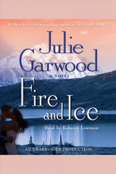 Fire and ice [electronic resource] : a novel / Julie Garwood.