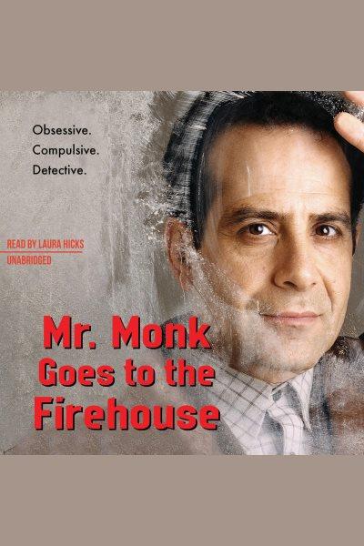 Mr. Monk goes to the firehouse [electronic resource] / Lee Goldberg.