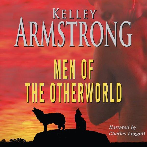 Men of the otherworld [electronic resource] / Kelley Armstrong.