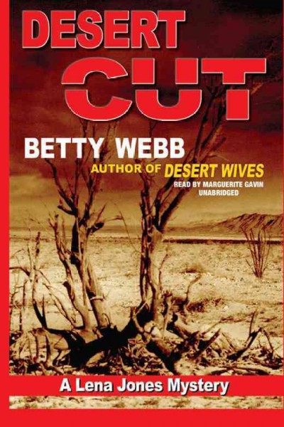 Desert cut [electronic resource] : a Lena Jones mystery / Betty Webb.
