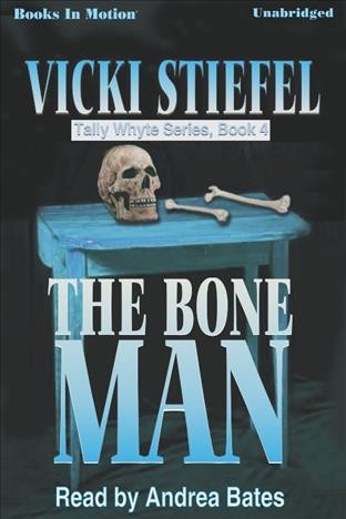 The bone man [electronic resource] / by Vicki Steifel [i.e. Stiefel].