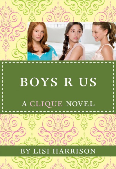 Boys r us [electronic resource] / by Lisi Harrison.
