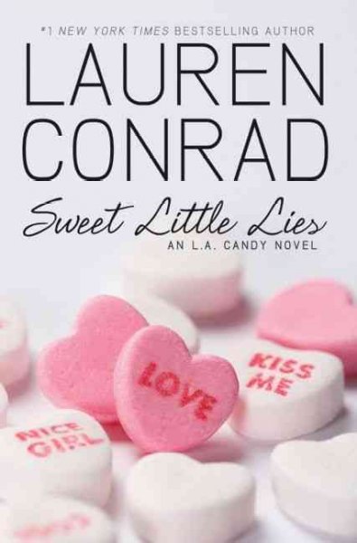Sweet little lies [electronic resource] : an L.A. Candy novel / Lauren Conrad.