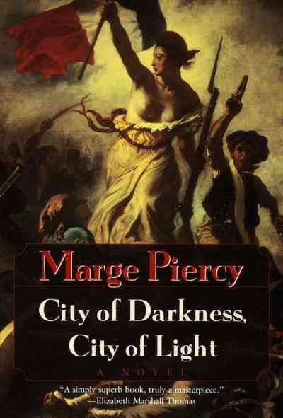 City of darkness, city of light [electronic resource] : a novel / Marge Piercy.