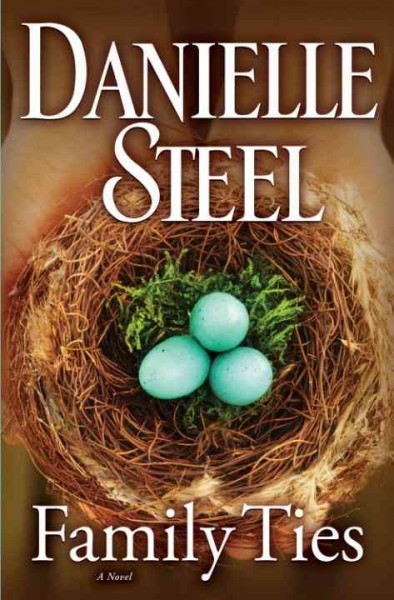 Family ties [electronic resource] : a novel / Danielle Steel.
