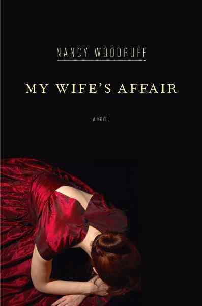 My wife's affair [electronic resource] / Nancy Woodruff.