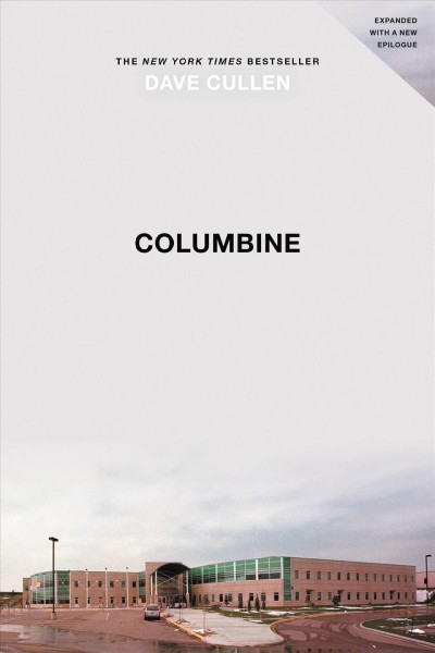Columbine [electronic resource] / Dave Cullen.