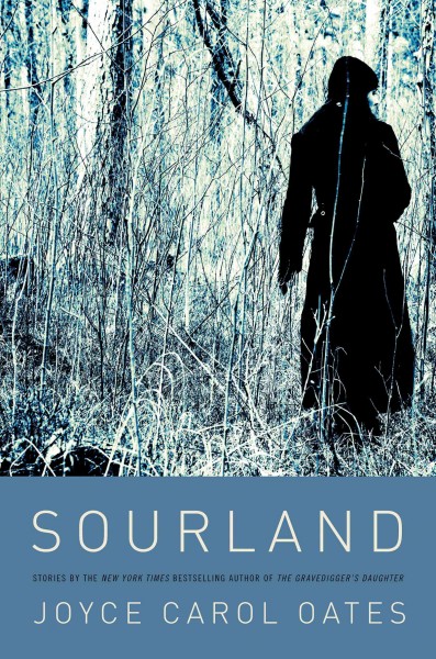 Sourland [electronic resource] : stories / Joyce Carol Oates.
