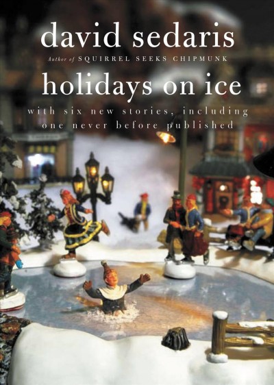 Holidays on ice [electronic resource] / David Sedaris.