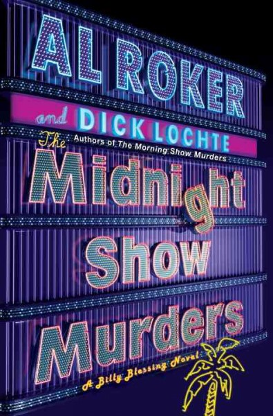 The midnight show murders [electronic resource] : a Billy Blessing novel / Al Roker and Dick Lochte.