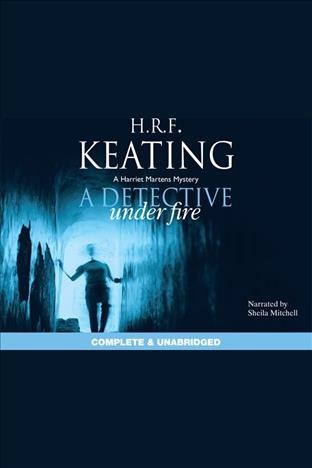 A detective under fire [electronic resource] / H.R.F. Keating.