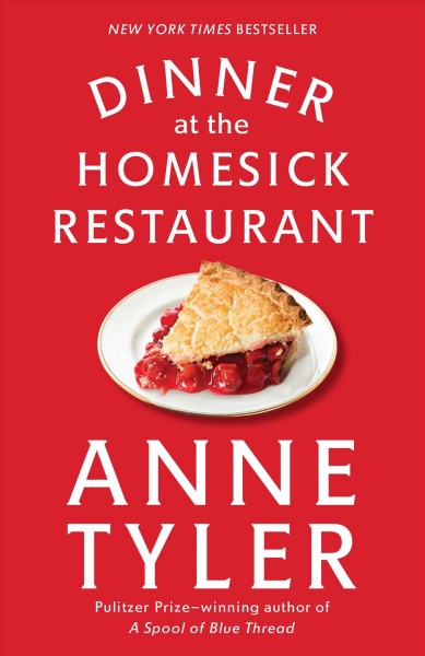 Dinner at the Homesick Restaurant [electronic resource] / Anne Tyler.