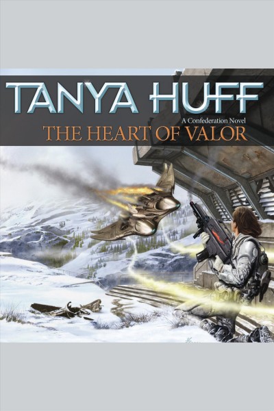 The heart of valor [electronic resource] / Tanya Huff.