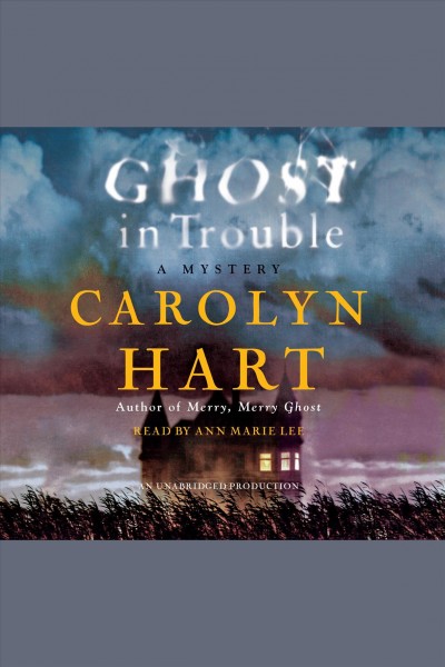 Ghost in trouble [electronic resource] : [a mystery] / Carolyn Hart.