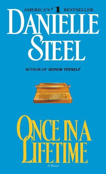 Once in a lifetime [electronic resource] / Danielle Steel.