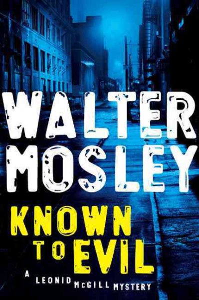 Known to evil / Walter Mosley. --.