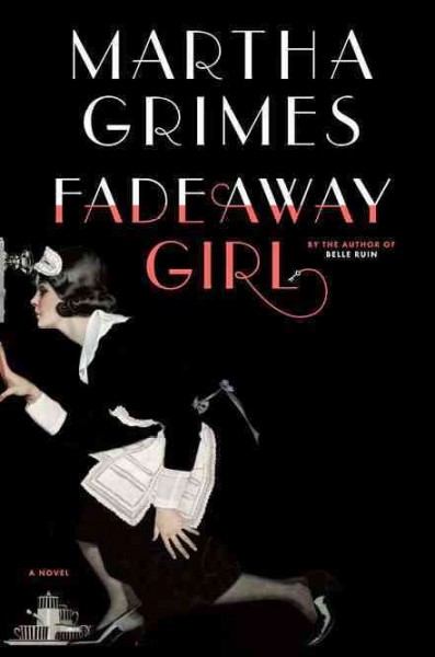 Fadeaway girl : a novel / Martha Grimes. --