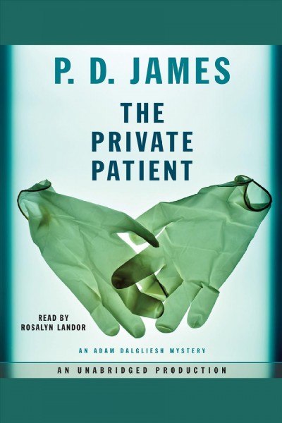 The private patient [electronic resource] / P.D. James.
