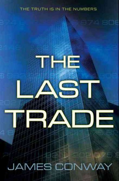 The last trade : a novel / James Conway.