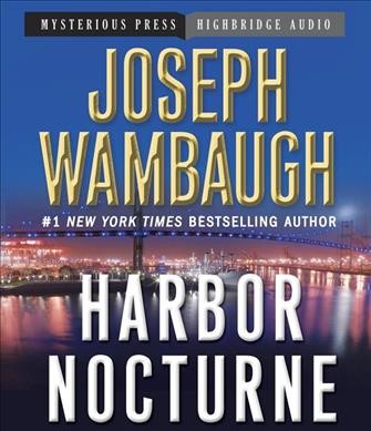 Harbor nocturne [sound recording] / Joseph Wambaugh.