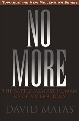 No more : the battle against human rights violations.