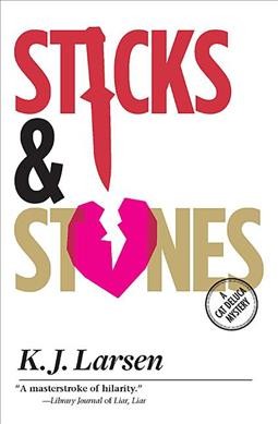 Sticks and stones / K.J. Larsen.