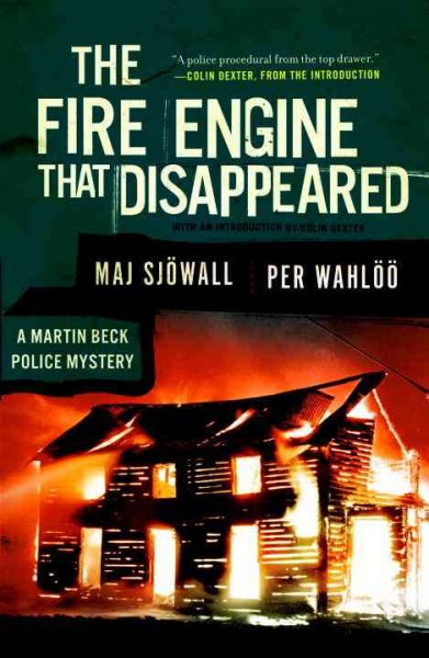 The fire engine that disappeared : a Martin Beck mystery / Maj Sjöwall  and Per Wahlöö ; translated from the Swedish by Joan Tate ; [introduction by Colin Dexter].