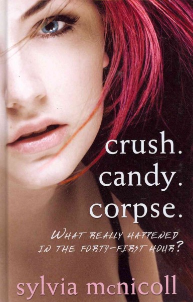 Crush, candy, corpse / Sylvia McNicoll.