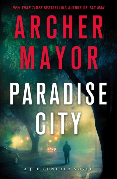 Paradise city : a Joe Gunther novel / Archer Mayor.