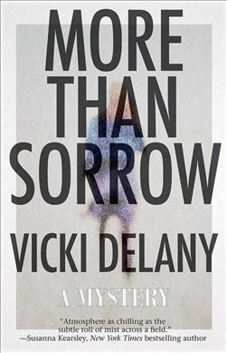More than sorrow : a mystery / Vicki Delany.