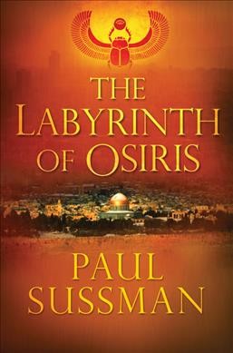 The labyrinth of Osiris / Paul Sussman.