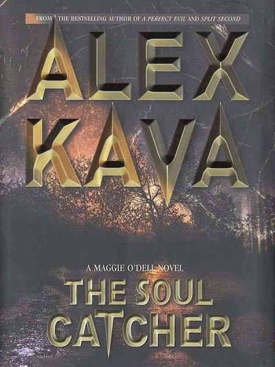 The soul catcher / Alex Kava.