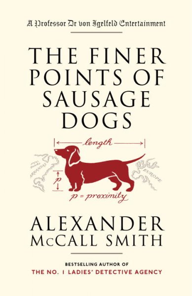 The finer points of sausage dogs (Book #2) / Alexander McCall Smith ; illustrations by Iain McIntosh